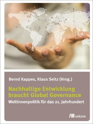 cover image of Nachhaltige Entwicklung braucht Global Governance
